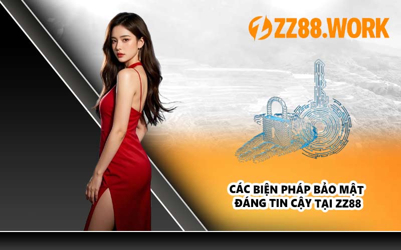Các biện pháp bảo mật đáng tin cậy tại ZZ88