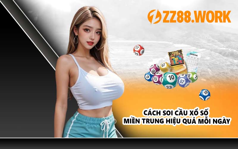 Cách soi cầu xổ số miền Trung hiệu quả mỗi ngày