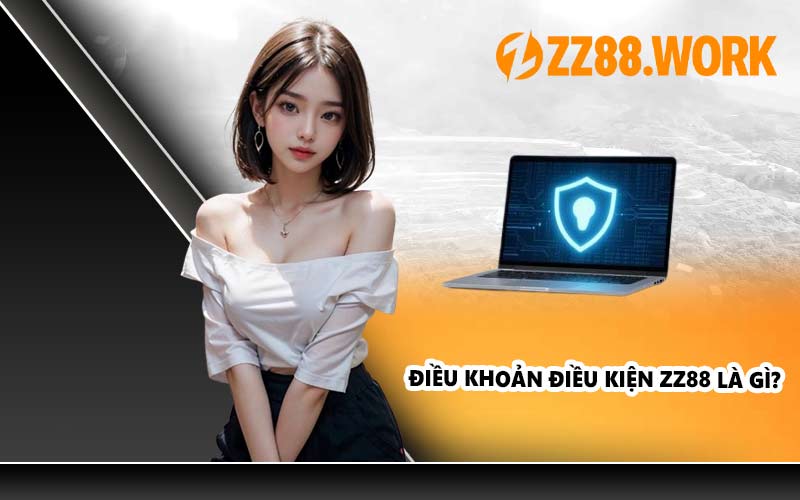 Điều khoản điều kiện ZZ88 là gì?