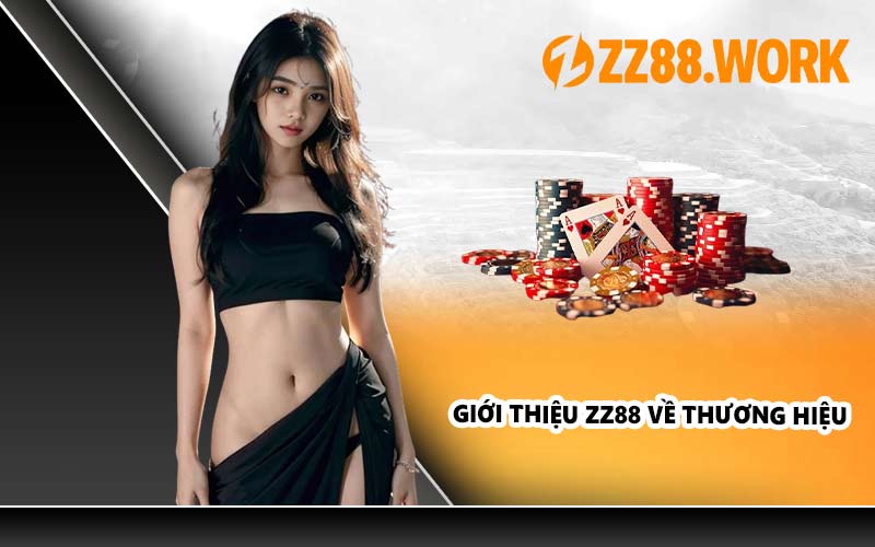 Giới thiệu ZZ88 về thương hiệu