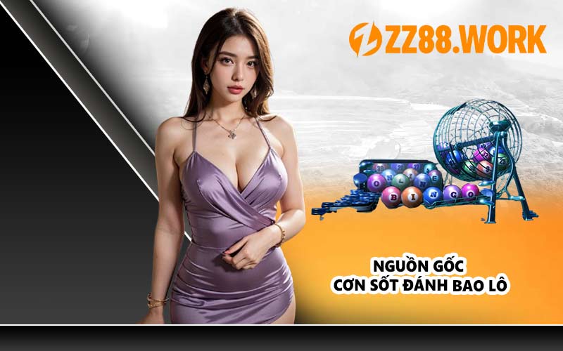 Nguồn gốc cơn sốt đánh bao lô