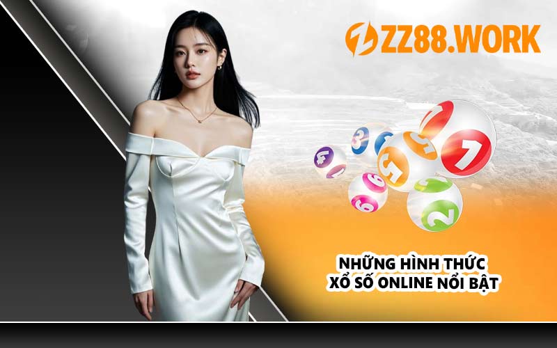 Những Hình Thức Xổ Số Online Nổi Bật