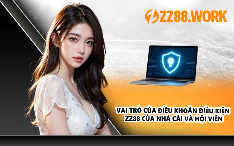 Vai trò của điều khoản điều kiện ZZ88 của nhà cái và hội viên